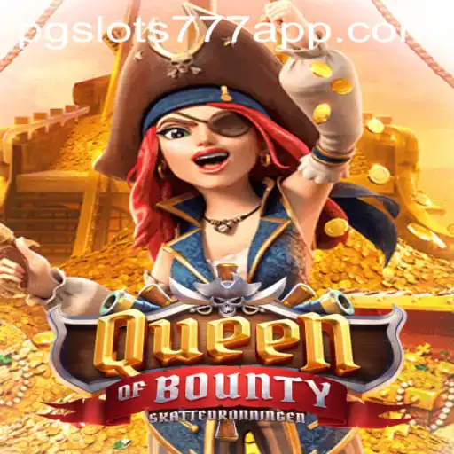 Explore the Thrilling World of Queen of Bounty with PG Slots 777