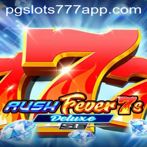 Exploring RushFever7sDeluxeSE: A Thrilling PG Slots 777 Experience